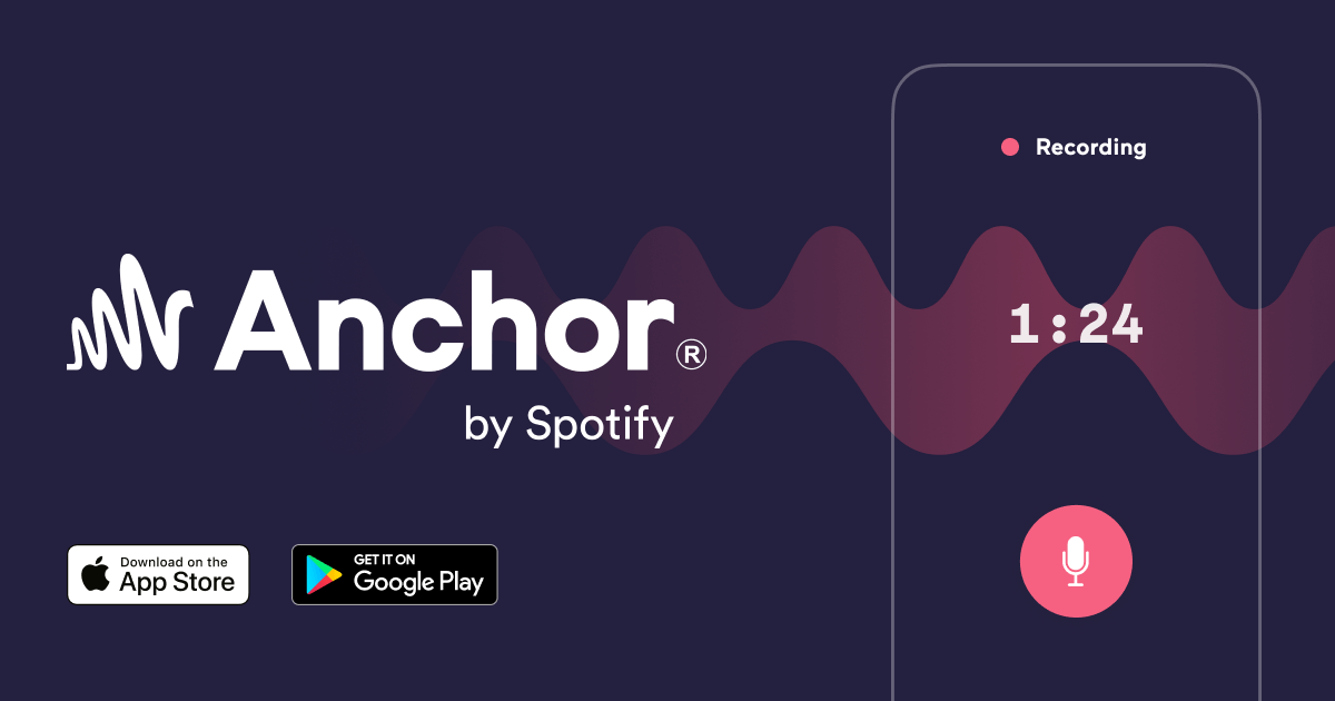 Anchor - The easiest way to make a podcast