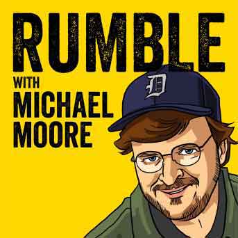 Rumble with Michael Moore podcast cover